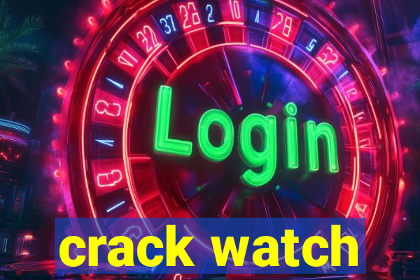 crack watch